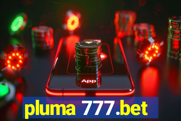 pluma 777.bet