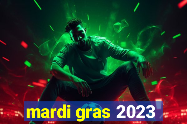 mardi gras 2023