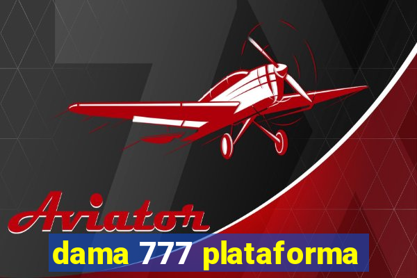 dama 777 plataforma