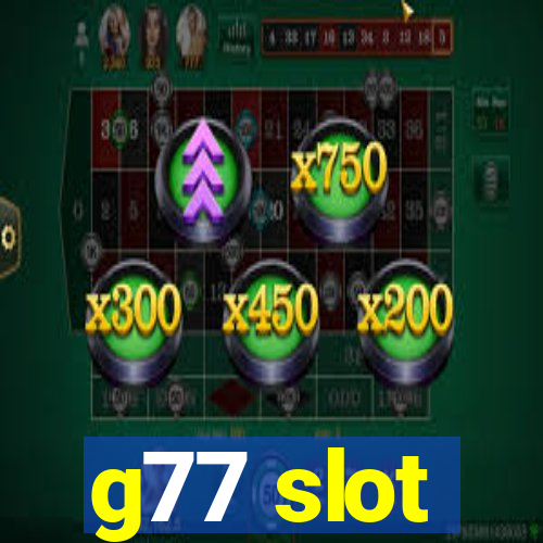 g77 slot