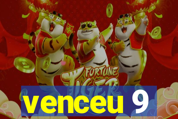 venceu 9