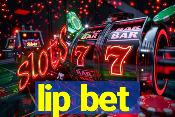 lip bet