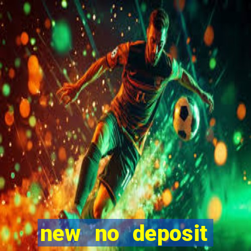 new no deposit bonus casino