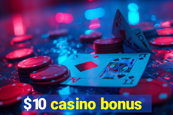 $10 casino bonus