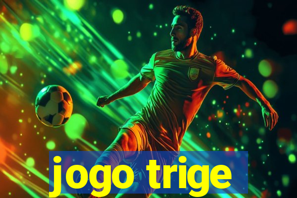 jogo trige