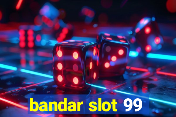 bandar slot 99