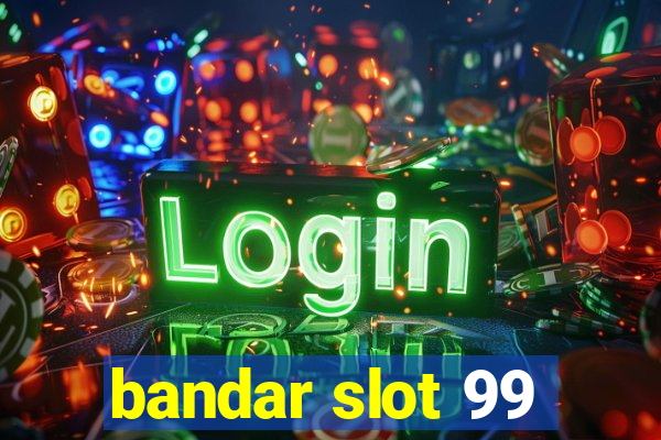 bandar slot 99