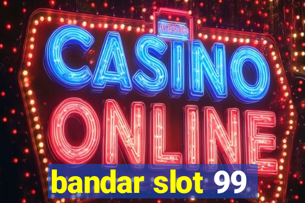 bandar slot 99