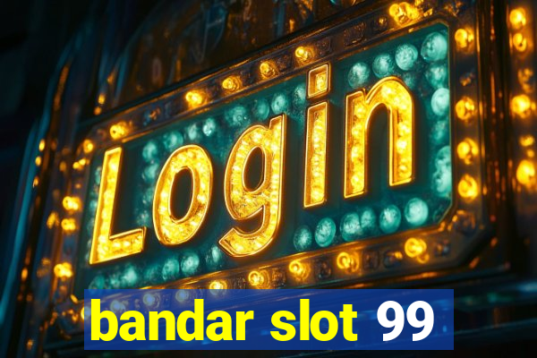 bandar slot 99