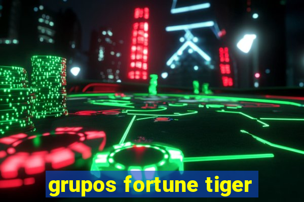 grupos fortune tiger