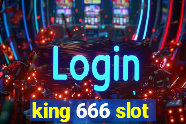 king 666 slot