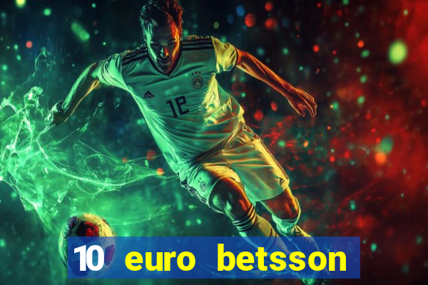 10 euro betsson casino bonus