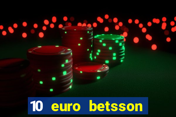 10 euro betsson casino bonus