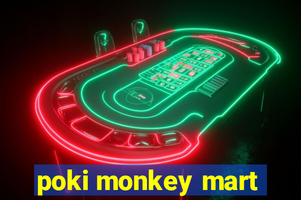 poki monkey mart