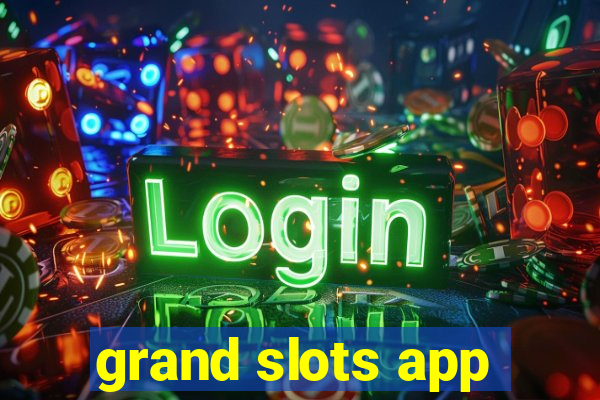 grand slots app