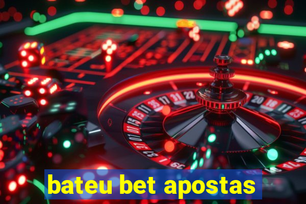 bateu bet apostas