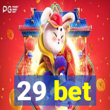 29 bet