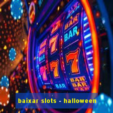 baixar slots - halloween