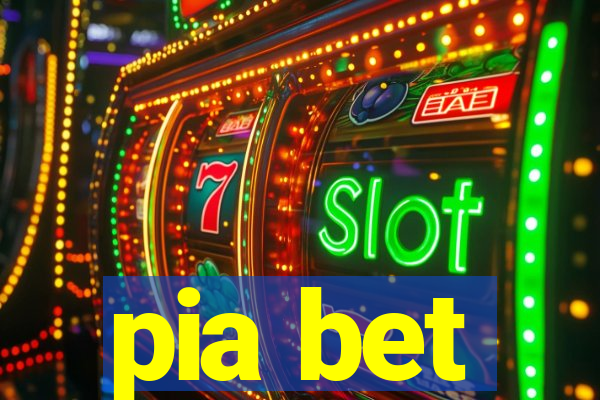 pia bet