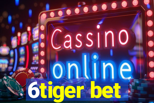 6tiger bet