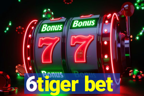 6tiger bet