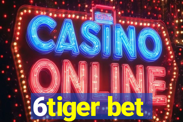 6tiger bet