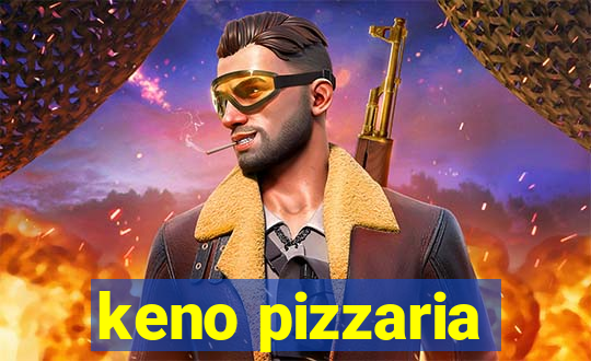 keno pizzaria