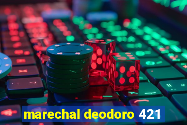 marechal deodoro 421