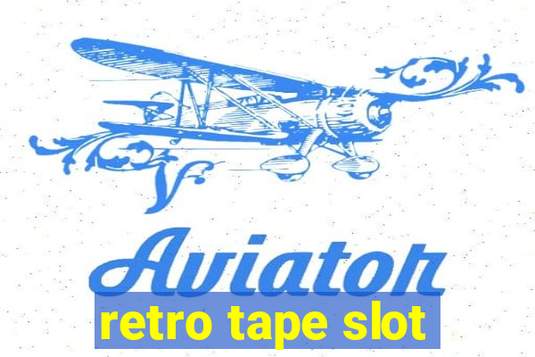 retro tape slot