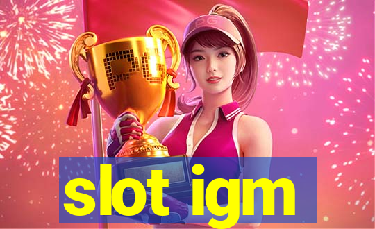 slot igm