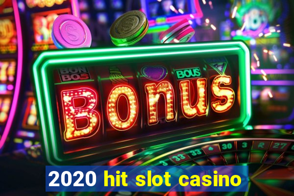 2020 hit slot casino