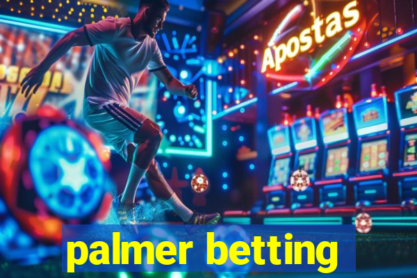 palmer betting