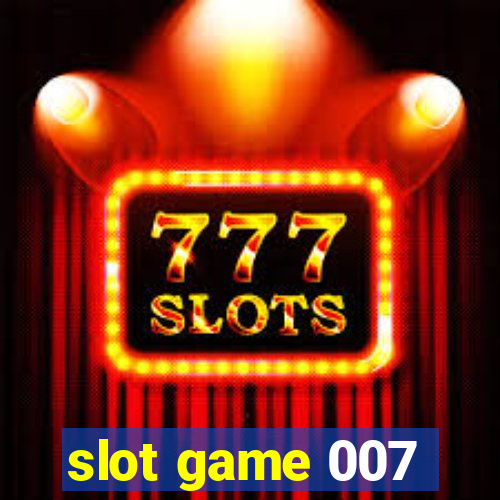 slot game 007