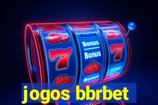 jogos bbrbet