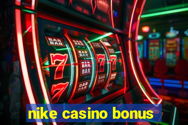 nike casino bonus