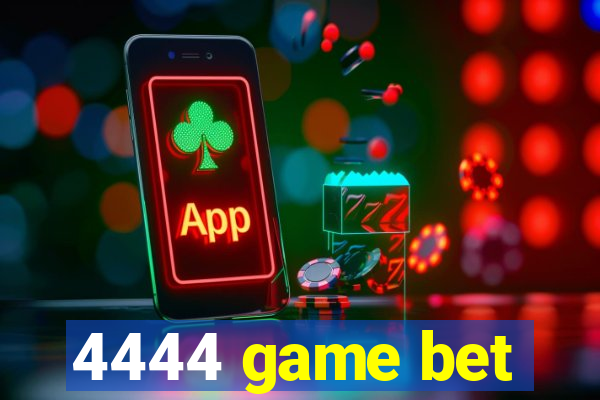 4444 game bet