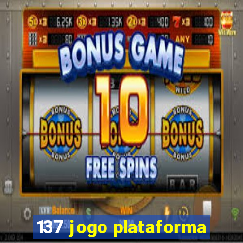 137 jogo plataforma