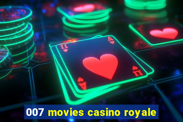 007 movies casino royale