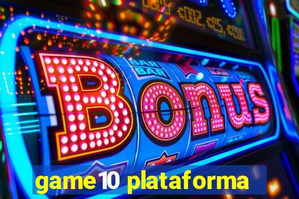 game10 plataforma