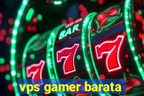 vps gamer barata