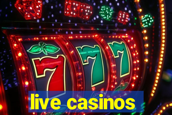 live casinos