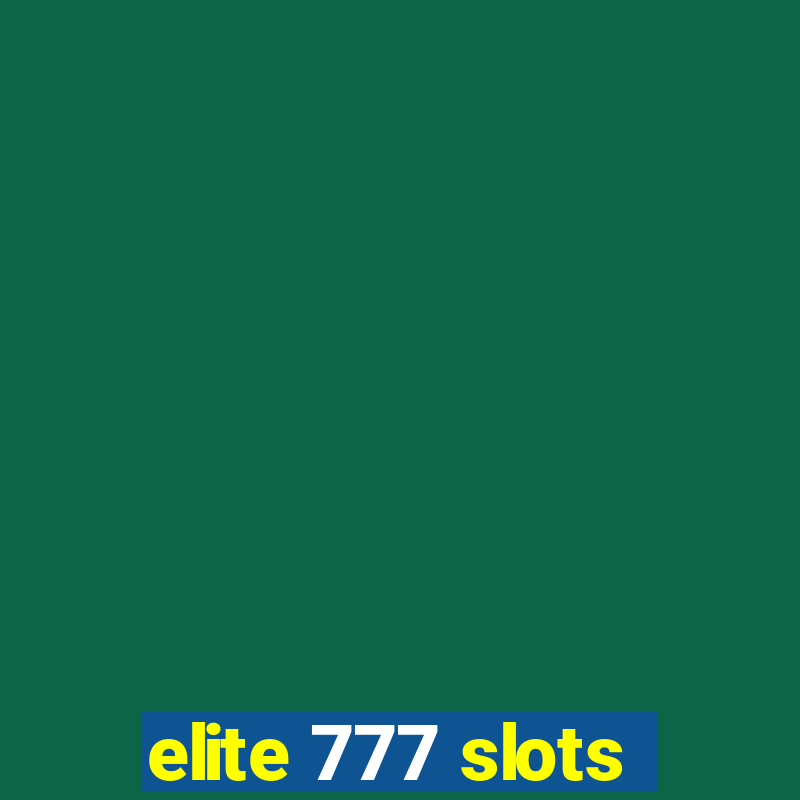 elite 777 slots