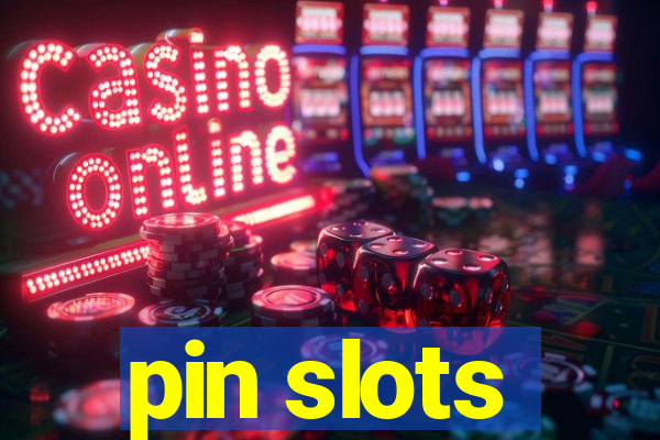 pin slots