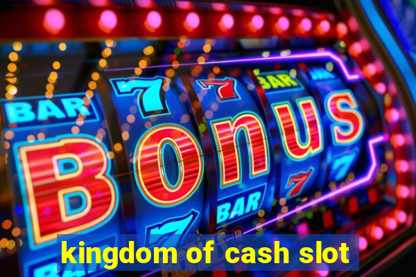 kingdom of cash slot