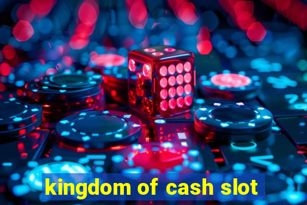 kingdom of cash slot