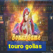 touro golias