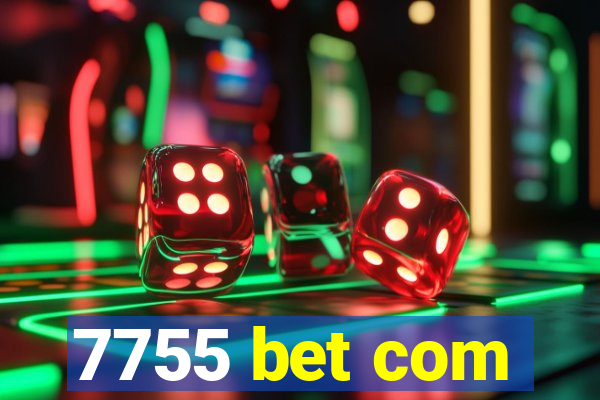 7755 bet com