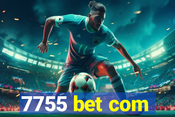 7755 bet com