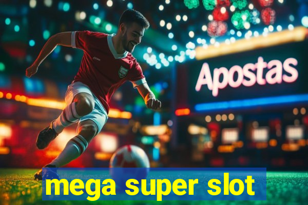 mega super slot