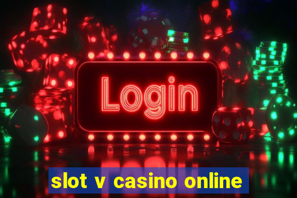 slot v casino online